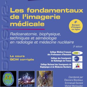 Les fondamentaux de l’imagerie médicale: Radioanatomie, biophysique, techniques et séméiologie en radiologie et médecine nucléaire, 2nd Edition (EPUB)