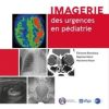 Imagerie des urgences en pédiatrie (Original PDF from Publisher)