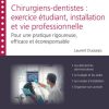 Chirurgiens-dentistes: exercice étudiant, installation et vie professionnelle – Pour une pratique rigoureuse, efficace et écoresponsable (True PDF from Publisher)