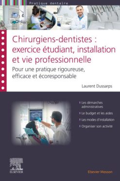 Chirurgiens-dentistes: exercice étudiant,  installation et vie professionnelle – Pour une pratique rigoureuse, efficace et écoresponsable (True PDF from Publisher)