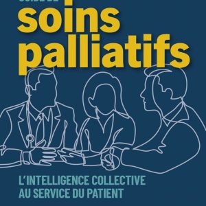 Guide de soins palliatifs: L’intelligence collective au service du patient (EPUB)