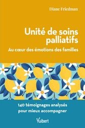 Unité de soins palliatifs. Au coeur des émotions des familles (EPUB)