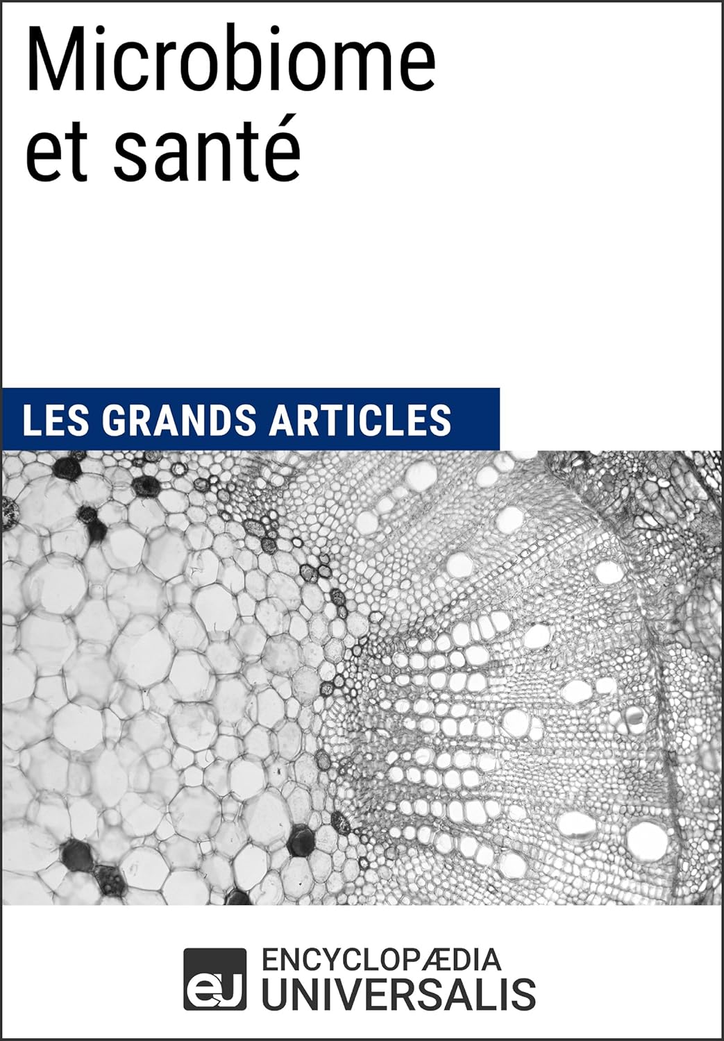 Microbiome et santé: Les Grands Articles d’Universalis (French Edition) (EPUB)