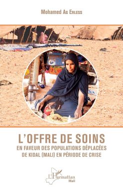 L’offre de soins en faveur des populations déplacées de Kidal (Mali) en période de crise (French Edition), 7th Edition (Original PDF from Publisher)