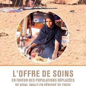 L’offre de soins en faveur des populations déplacées de Kidal (Mali) en période de crise (French Edition), 7th Edition (Original PDF from Publisher)