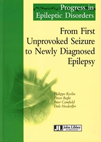From First Unprovoked Seizure to Newly Diagnosed Epilepsy (PROGRESS IN ELIPTIC DISORDERS) (Original PDF from Publisher)