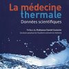La Médecine thermale – Données scientifiques: Préface du Professeur Daniel Couturier (JOHN LIBBEY) (French Edition) (Original PDF from Publisher)