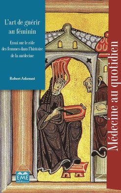 L’art de guérir au féminin: Essai sur le rôle des femmes dans l’histoire de la médecine (French Edition), 10th Edition (Original PDF from Publisher)