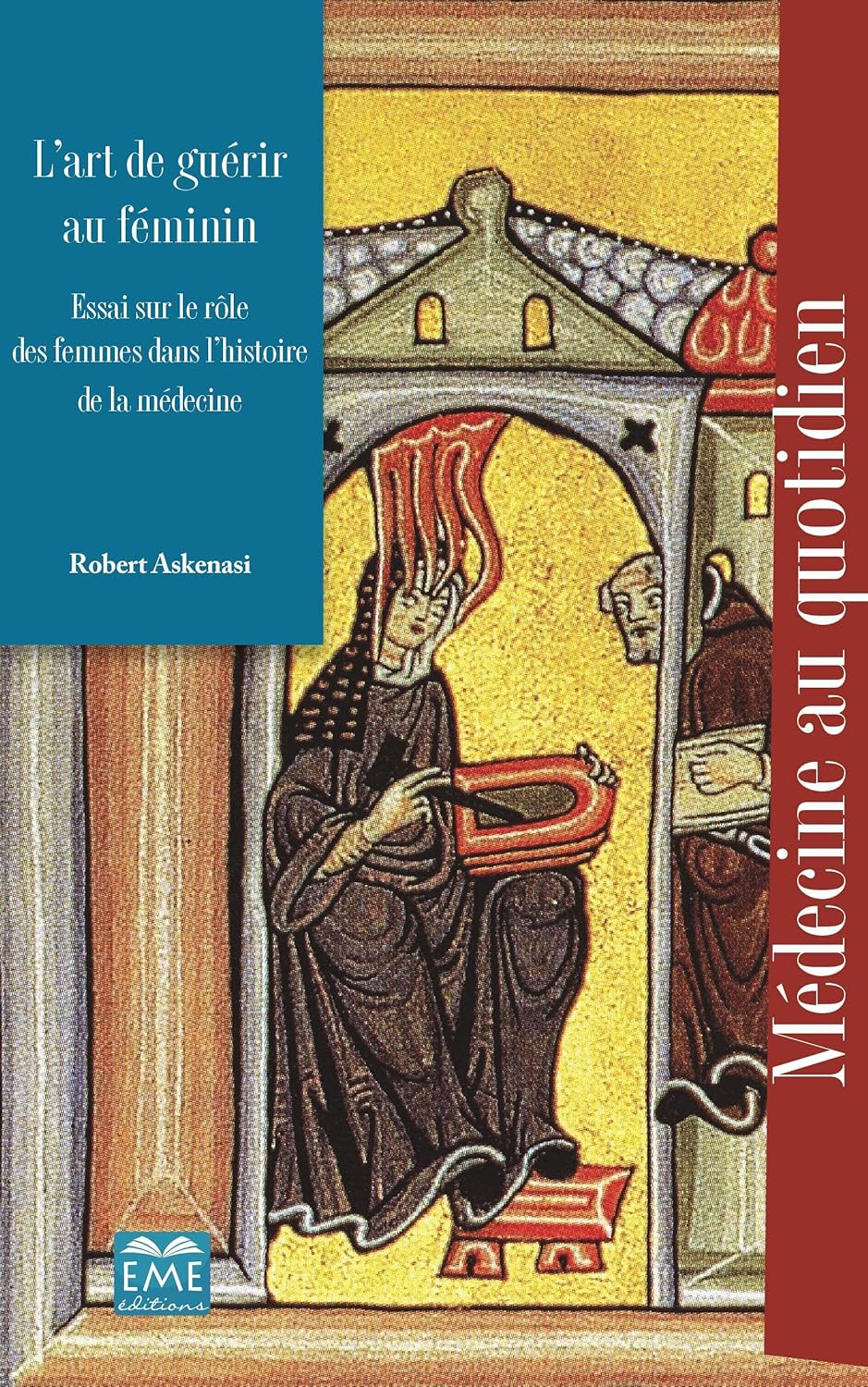 L’art de guérir au féminin: Essai sur le rôle des femmes dans l’histoire de la médecine (French Edition), 10th Edition (Original PDF from Publisher)