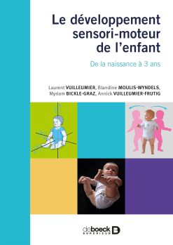 Le développement sensori-moteur de l’enfant: De la naissance à 3 ans (Original PDF from Publisher)