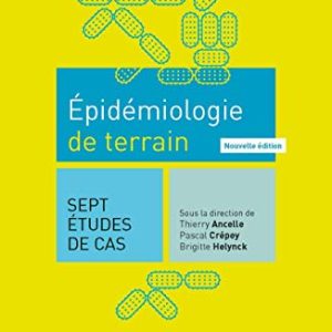 Épidémiologie de terrain: Sept études de cas (French Edition) (Original PDF from Publisher)