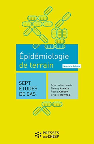 Épidémiologie de terrain: Sept études de cas (French Edition) (Original PDF from Publisher)