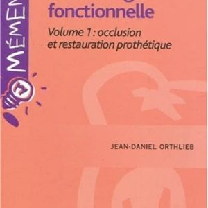 Gnathologie fonctionnelle Volume 1: occlusion et restauration prothétique (Original PDF from Publisher)