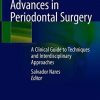 Advances in Periodontal Surgery: A Clinical Guide to Techniques and Interdisciplinary Approaches (Original PDF from Publisher)