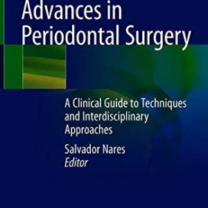 Advances in Periodontal Surgery: A Clinical Guide to Techniques and Interdisciplinary Approaches (Original PDF from Publisher)