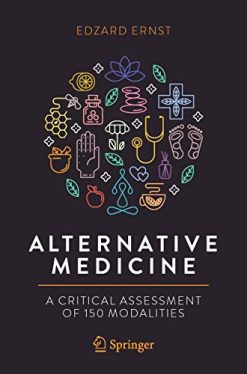 Alternative Medicine: A Critical Assessment of 150 Modalities (Original PDF from Publisher)