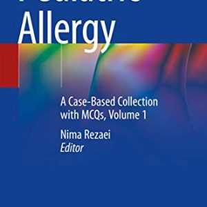 Pediatric Allergy: A Case-Based Collection with MCQs, Volume 1 (Original PDF from Publisher)