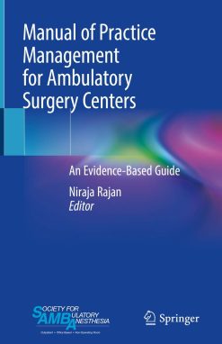 Manual of Practice Management for Ambulatory Surgery Centers: An Evidence-Based Guide (Original PDF from Publisher)