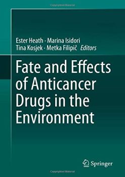 Fate and Effects of Anticancer Drugs in the Environment (Original PDF from Publisher)