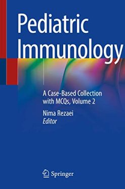 Pediatric Immunology: A Case-Based Collection with MCQs, Volume 2 (Original PDF from Publisher)