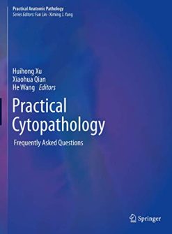 Practical Cytopathology: Frequently Asked Questions (Practical Anatomic Pathology) (Original PDF from Publisher)