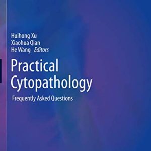 Practical Cytopathology: Frequently Asked Questions (Practical Anatomic Pathology) (Original PDF from Publisher)