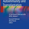Pediatric Autoimmunity and Transplantation: A Case-Based Collection with MCQs, Volume 3 (Original PDF from Publisher)