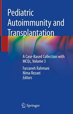 Pediatric Autoimmunity and Transplantation: A Case-Based Collection with MCQs, Volume 3 (Original PDF from Publisher)