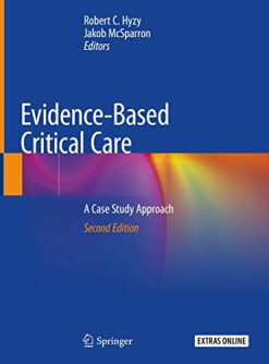 Evidence-Based Critical Care: A Case Study Approach, 2nd Edition (Original PDF from Publisher)