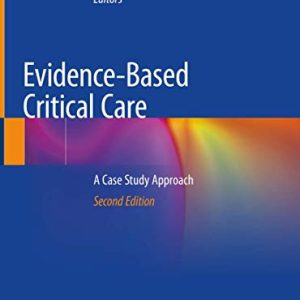 Evidence-Based Critical Care: A Case Study Approach, 2nd Edition (Original PDF from Publisher)