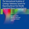 The International Academy of Cytology Yokohama System for Reporting Breast Fine Needle Aspiration Biopsy Cytopathology (Original PDF from Publisher)