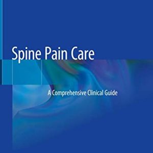 Spine Pain Care: A Comprehensive Clinical Guide (Original PDF from Publisher)