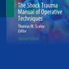 The Shock Trauma Manual of Operative Techniques, 2nd Edition (Original PDF from Publisher)