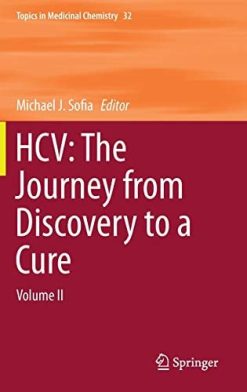 HCV: The Journey from Discovery to a Cure: Volume II (Topics in Medicinal Chemistry) (Original PDF from Publisher)