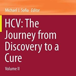HCV: The Journey from Discovery to a Cure: Volume II (Topics in Medicinal Chemistry) (Original PDF from Publisher)