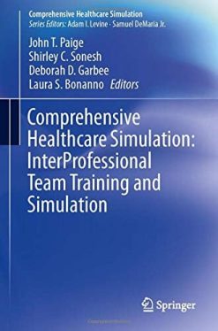 Comprehensive Healthcare Simulation: InterProfessional Team Training and Simulation (Original PDF from Publisher)