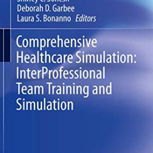 Comprehensive Healthcare Simulation: InterProfessional Team Training and Simulation (Original PDF from Publisher)