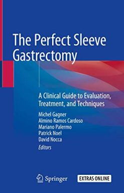 The Perfect Sleeve Gastrectomy: A Clinical Guide to Evaluation, Treatment, and Techniques (Original PDF from Publisher)