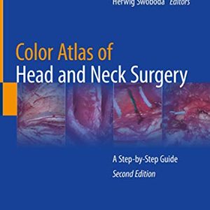 Color Atlas of Head and Neck Surgery: A Step-by-Step Guide (Original PDF from Publisher)