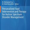 Personalized Food Intervention and Therapy for Autism Spectrum Disorder Management (Advances in Neurobiology) (Original PDF from Publisher)