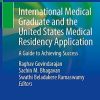 International Medical Graduate and the United States Medical Residency Application: A Guide to Achieving Success (Original PDF from Publisher)