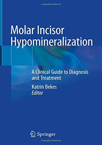 Molar Incisor Hypomineralization: A Clinical Guide to Diagnosis and Treatment (Original PDF from Publisher)