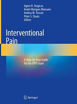 Interventional Pain: A Step-by-Step Guide for the FIPP Exam (Original PDF from Publisher)