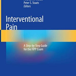 Interventional Pain: A Step-by-Step Guide for the FIPP Exam (Original PDF from Publisher)