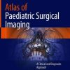 Atlas of Paediatric Surgical Imaging: A Clinical and Diagnostic Approach (Original PDF from Publisher)