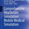 Comprehensive Healthcare Simulation: Mobile Medical Simulation (Original PDF from Publisher)