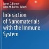 Interaction of Nanomaterials with the Immune System (Molecular and Integrative Toxicology) (Original PDF from Publisher)