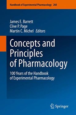 Concepts and Principles of Pharmacology: 100 Years of the Handbook of Experimental Pharmacology (Handbook of Experimental Pharmacology, 260) (Original PDF from Publisher)
