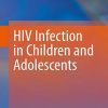 HIV Infection in Children and Adolescents (Original PDF from Publisher)