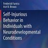 Self-Injurious Behavior in Individuals with Neurodevelopmental Conditions (Autism and Child Psychopathology Series) (Original PDF from Publisher)
